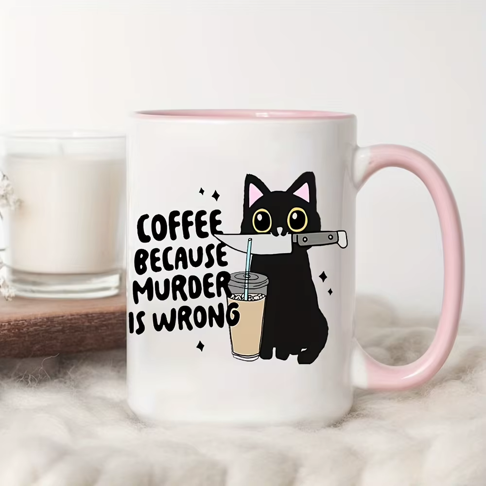 1 pièce, tasse à café amusante avec motif de chat noir - "Coffee Because Murder Is Wrong", tasse en